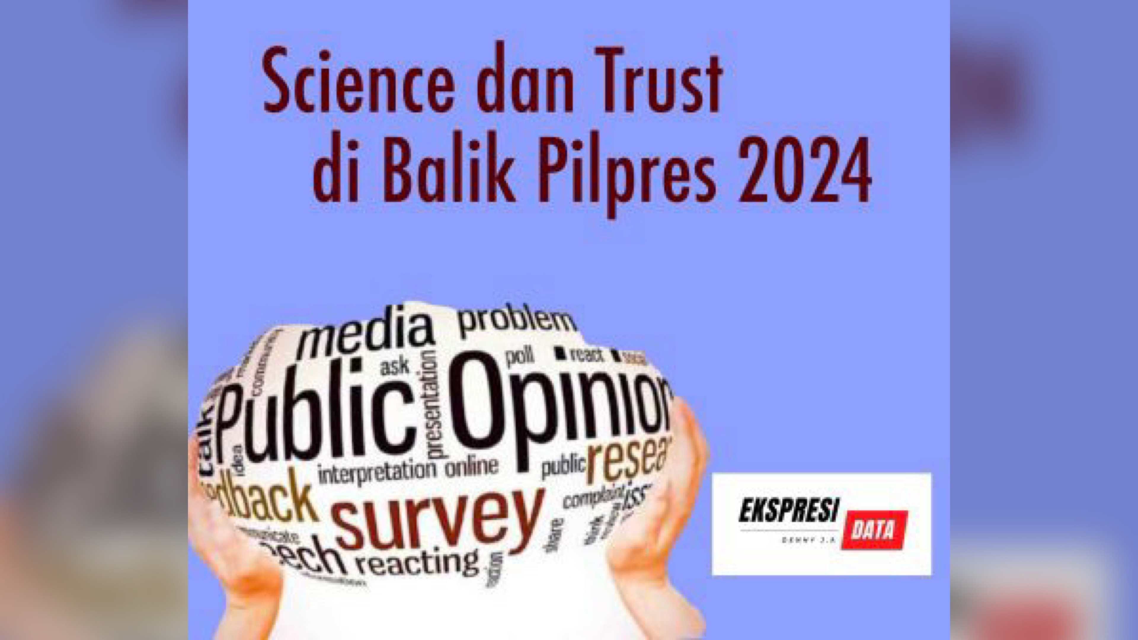 Science dan Trust di Balik Pilpres 2024