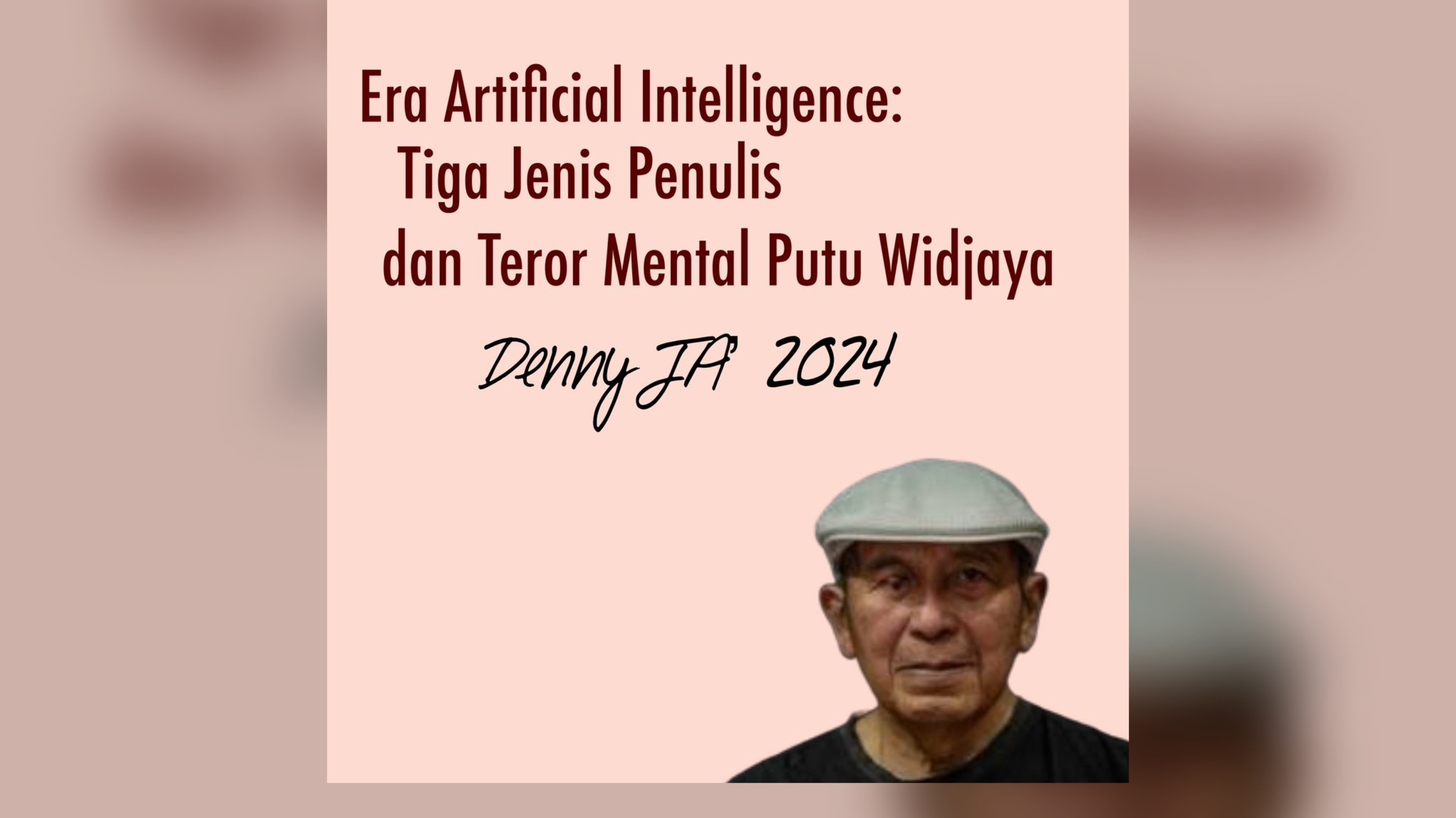 Era Artificial Intelligence: Tiga Jenis Penulis dan Teror Mental Putu Wijaya