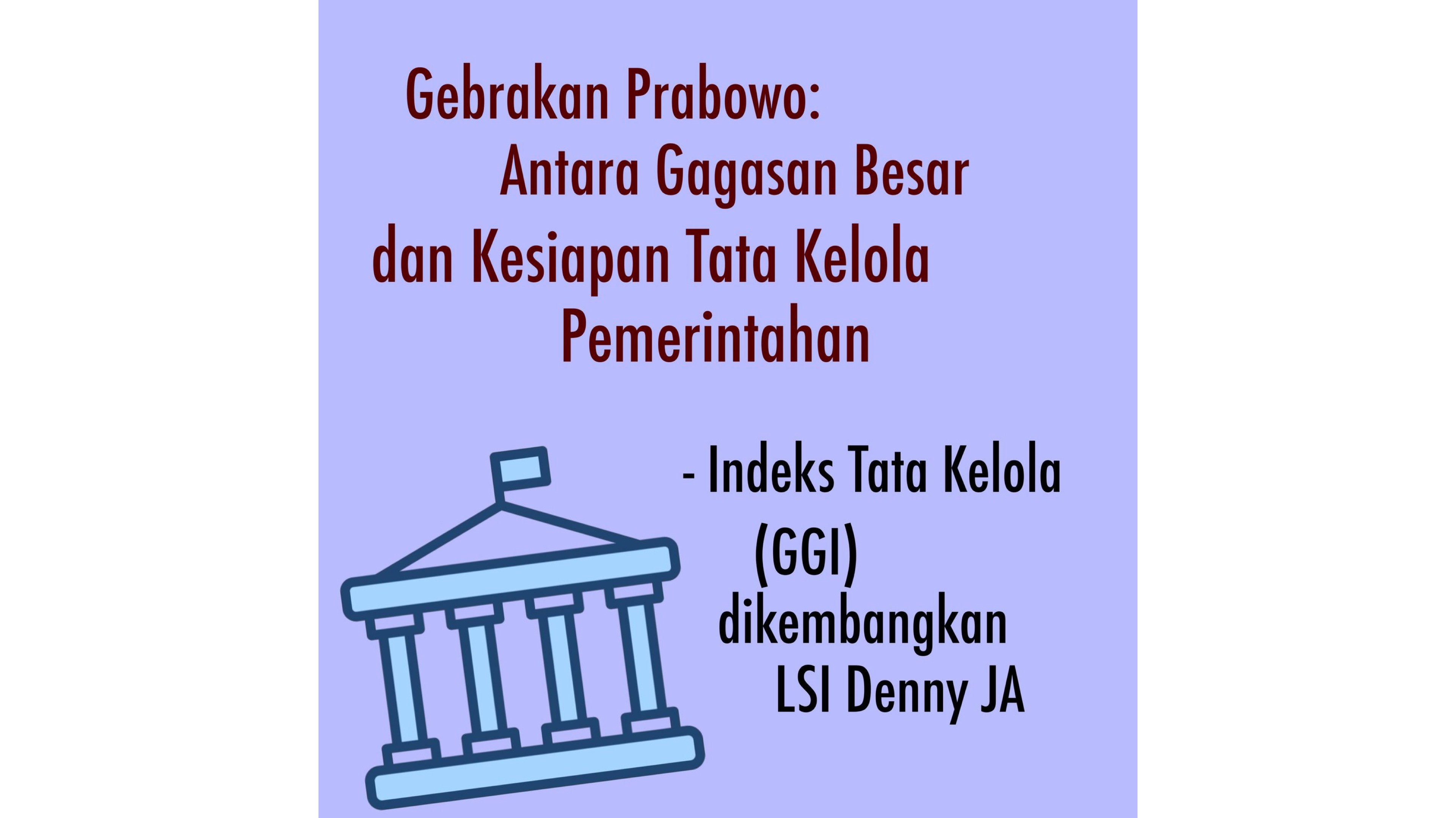 Gebrakan Prabowo : Antara Gagasan Besar dan Kesiapan Tata Kelola Pemerintahan