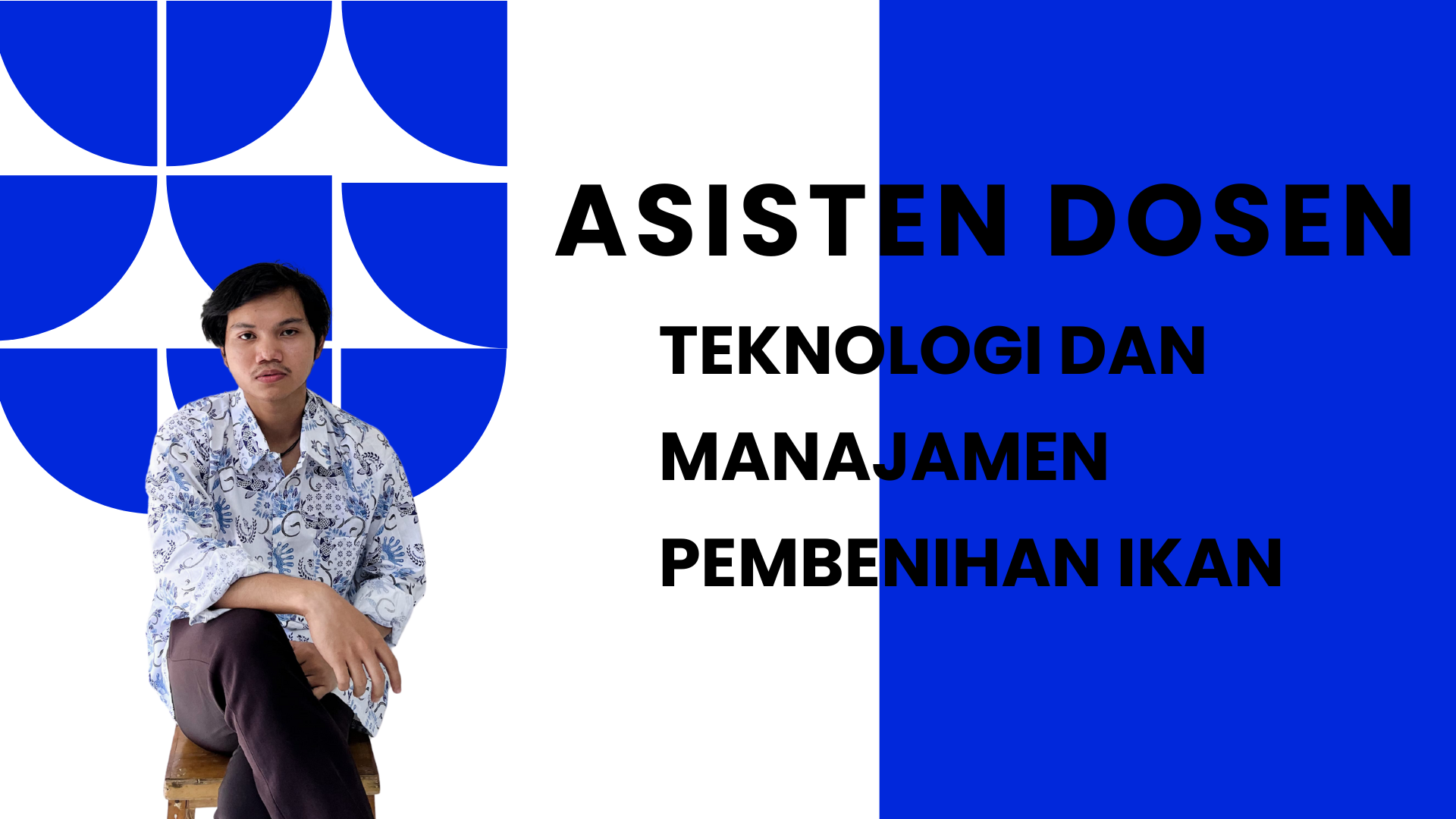 Mempunyai Impian Menjadi Sosok yang Berkontribusi untuk Dunia Pendidikan dan Perikanan