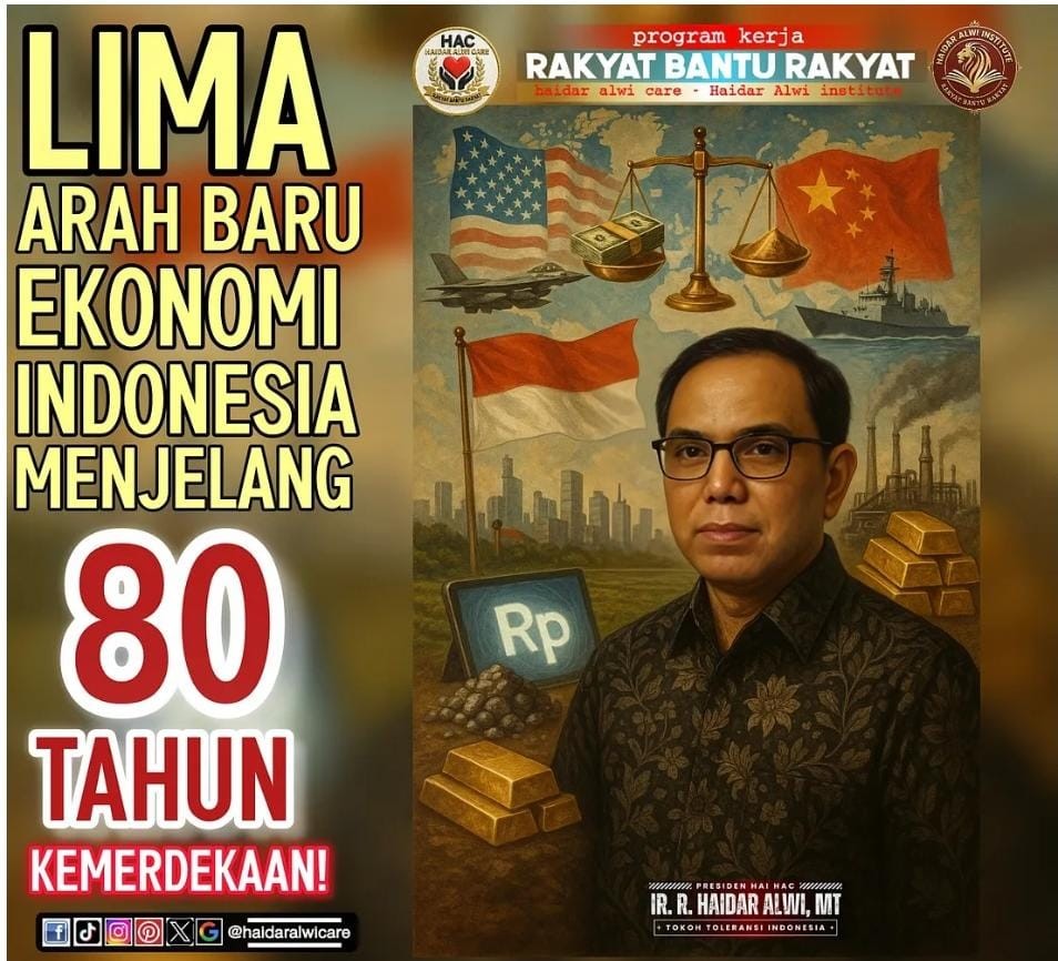 Haidar Alwi Paparkan Gagasan Arah Baru Ekonomi Sambut HUT RI ke-80