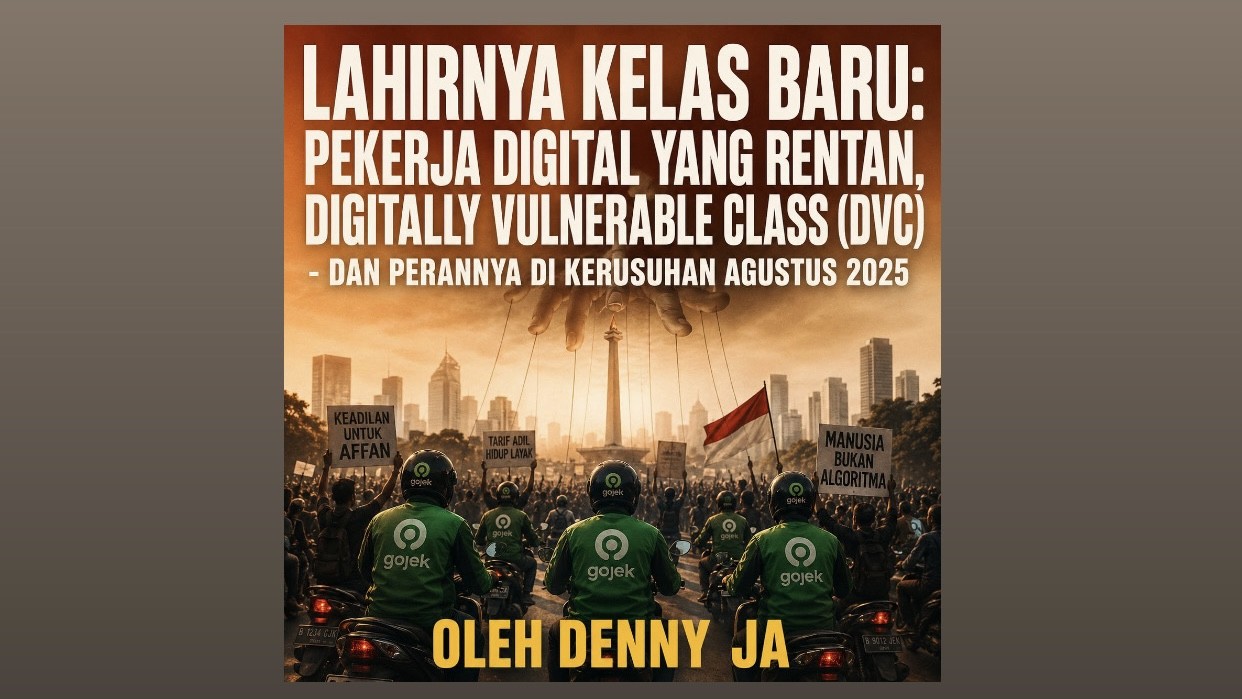 Lahirnya Kelas Baru: Pekerja Digital yang Rentan dan Perannya di Kerusuhan Agustus 2025