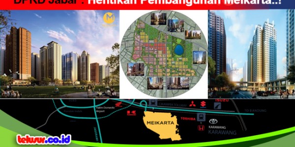 DPRD Jabar Kembali Tegaskan, Pembangunan Meikarta Harus Dihentikan