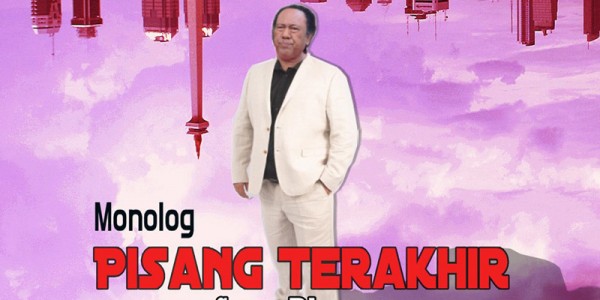 Saksikan! Pementasan Monolog 'Pisang Terakhir' di TIM 7 Maret 2020