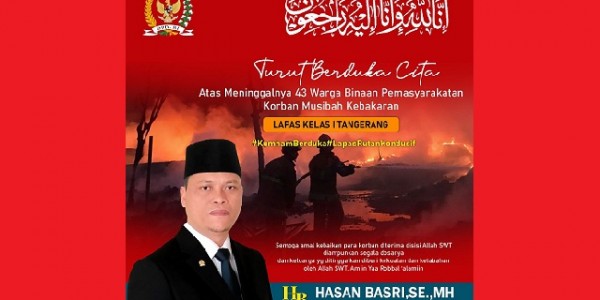 Soal Kebakaran di Lapas Kelas 1 Tangerang, Hasan Basri Sampaikan Bela Sungkawa