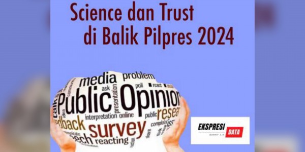 Science dan Trust di Balik Pilpres 2024