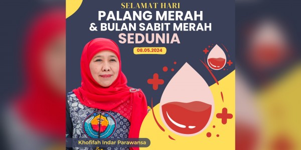 Hari Palang Merah Internasional, Khofifah: Ayo Donor Darah untuk Selamatkan Nyawa Orang Lain
