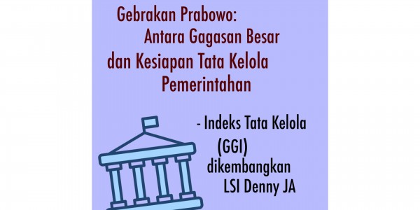 Gebrakan Prabowo : Antara Gagasan Besar dan Kesiapan Tata Kelola Pemerintahan